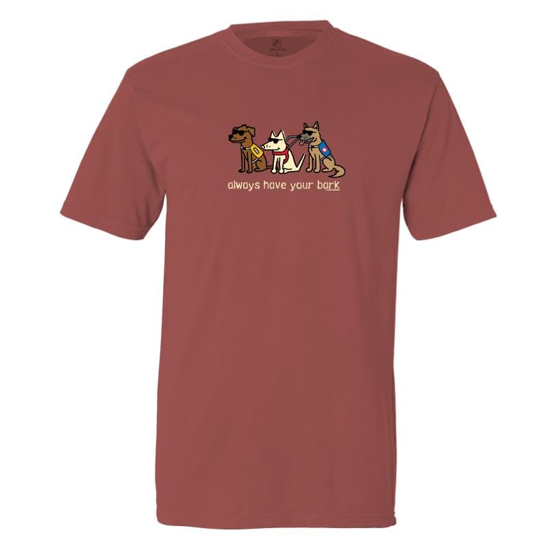 Always Have Your Bark  - Classic Tee