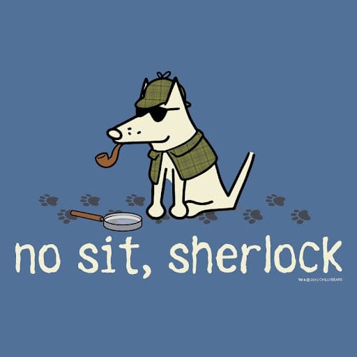 No Sit, Sherlock - Classic Tee