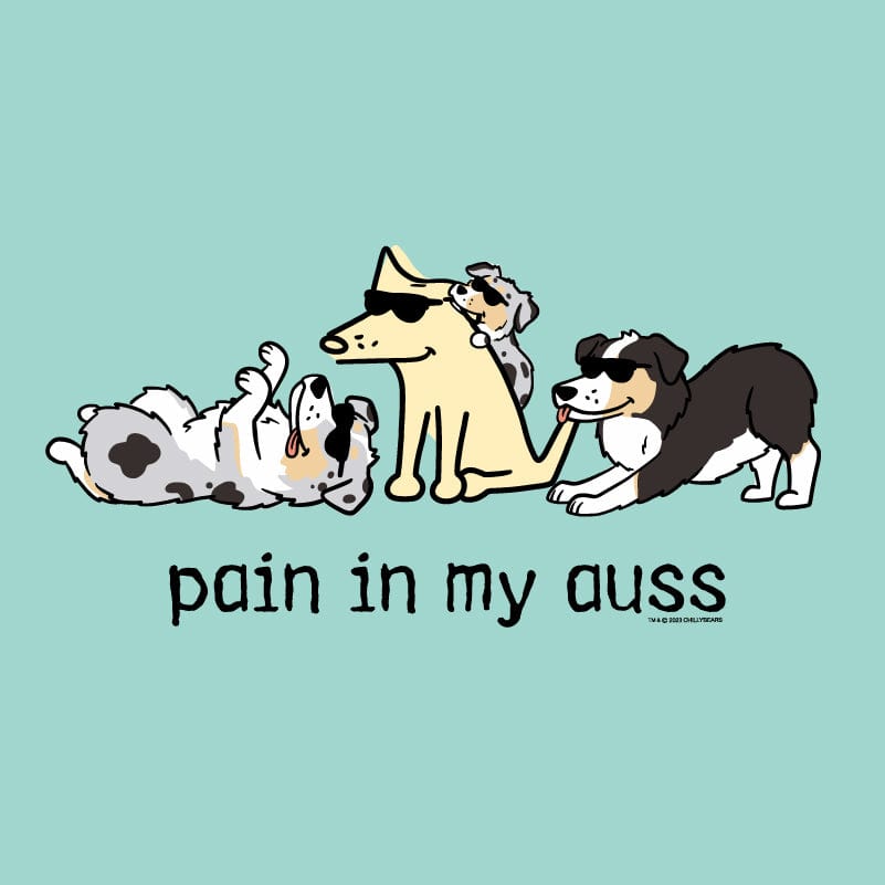 Pain In My Auss - Classic Tee