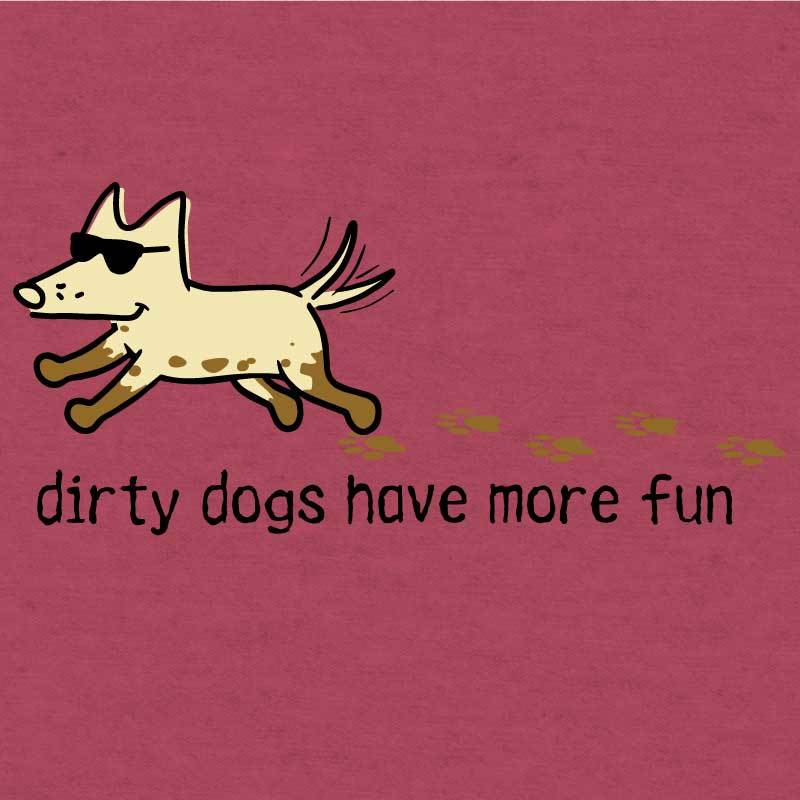 Dirty Dog Have More Fun - Lightweight Tee