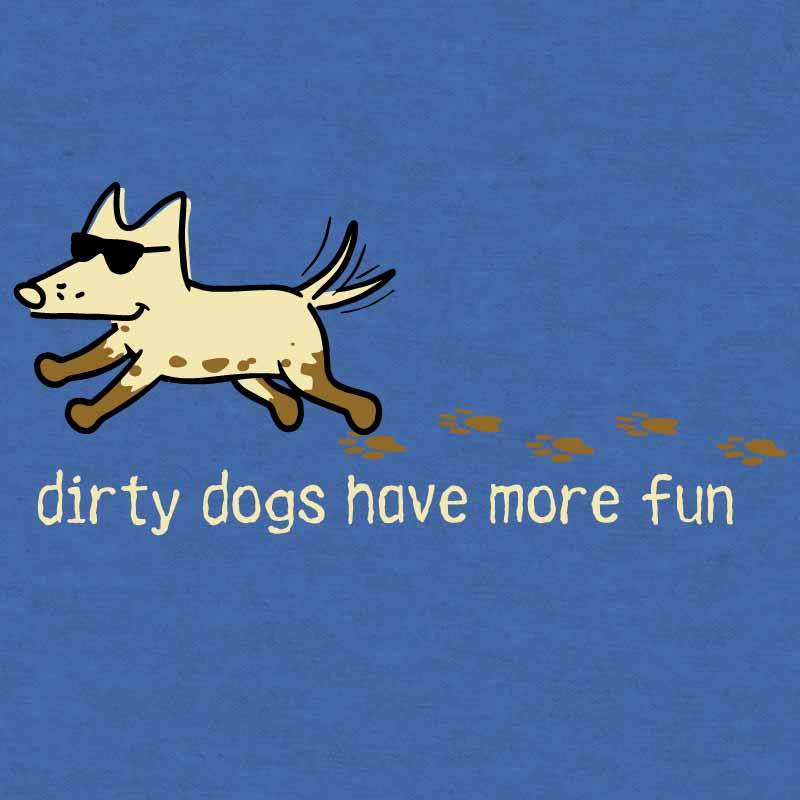 Dirty Dog Have More Fun - Lightweight Tee