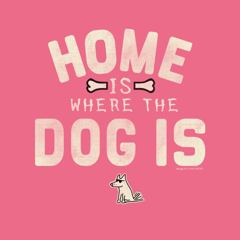 Home is Where the Dog Is - Classic Tee