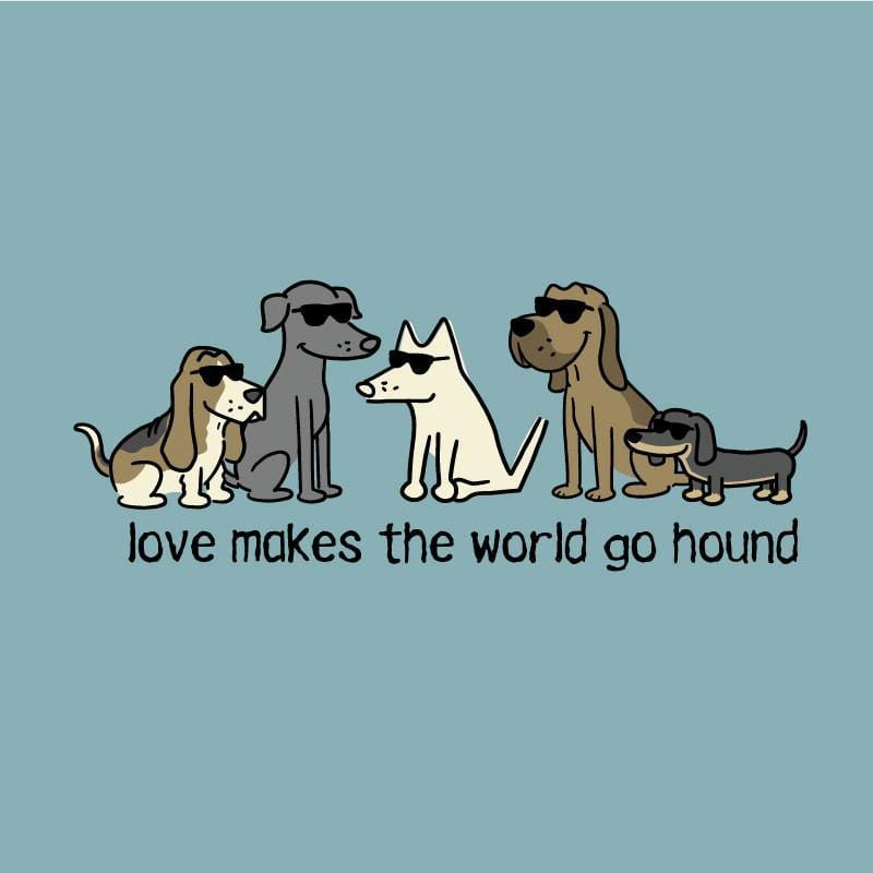 Love Makes The World Go Hound -  Classic Tee