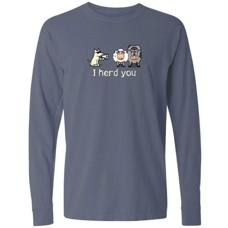 I Herd You T-Shirt - Long-Sleeve T-Shirt Classic