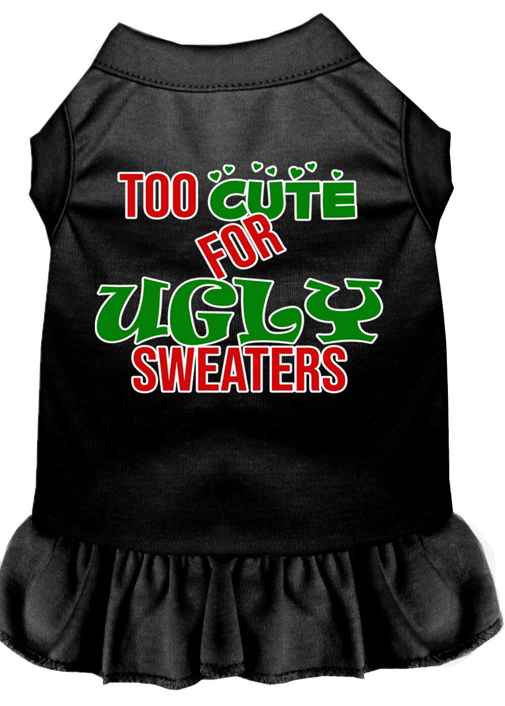 Christmas Dog Dress, Pet Dog & Cat Dress Screen Printed, "Too Cute For Ugly Sweaters"