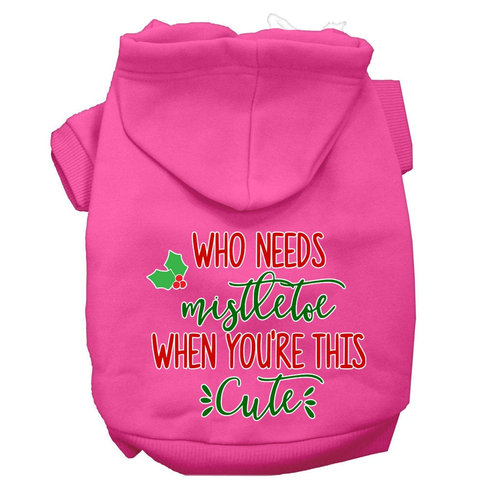 Christmas Pet Dog & Cat Hoodie Screen Printed, "Who Needs Mistletoe When You're This Cute"