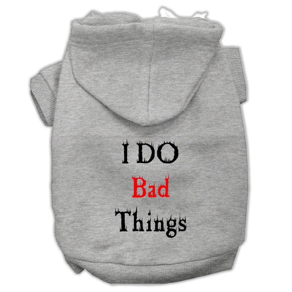 Pet, Dog & Cat Hoodie Screen Printed, "I Do Bad Things"