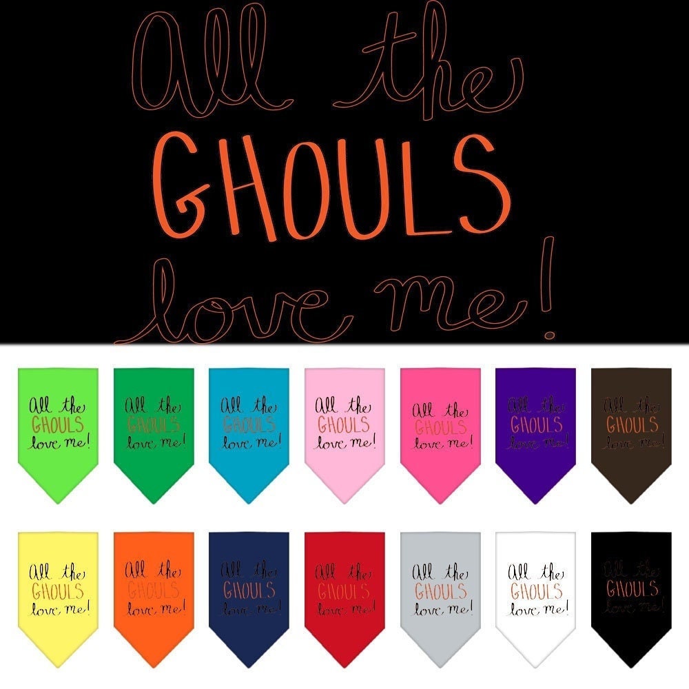 Halloween Pet and Dog Bandana Screen Printed, "All The Ghouls Love Me"