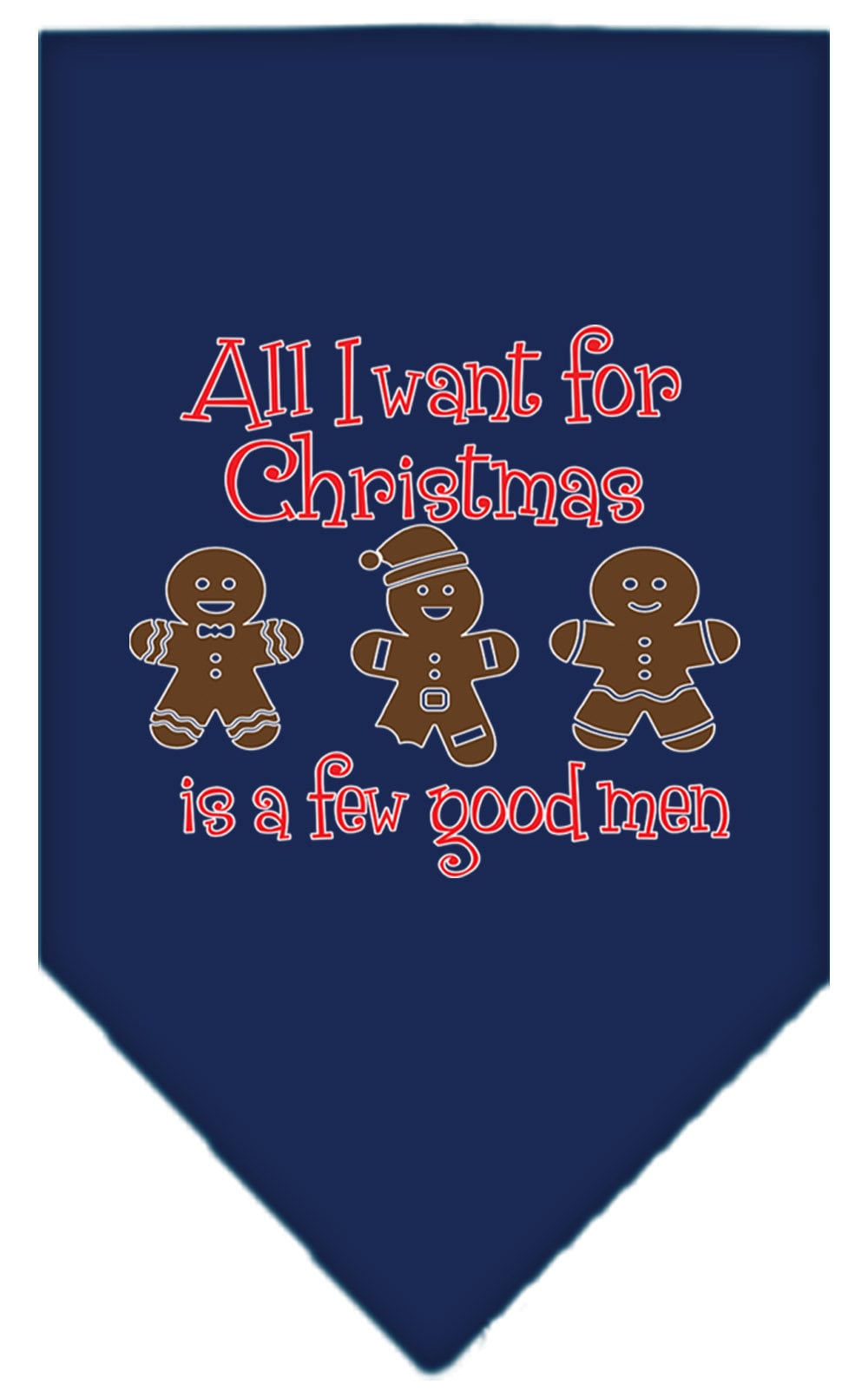 Christmas Pet and Dog Bandana Screen Printed, "All I Want For Christmas Is A Few Good Men"