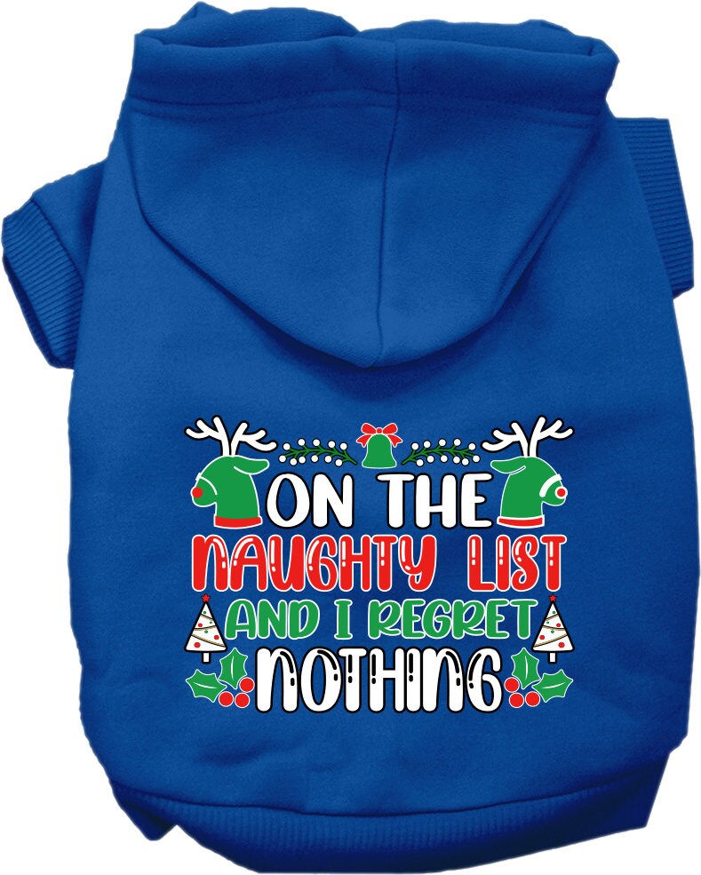 Christmas Pet, Dog & Cat Hoodie Screen Printed, "On The Naughty List And I Regret Nothing"