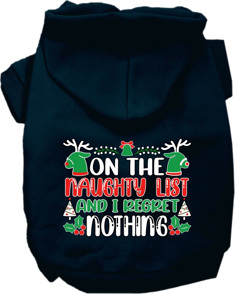 Christmas Pet, Dog & Cat Hoodie Screen Printed, "On The Naughty List And I Regret Nothing"