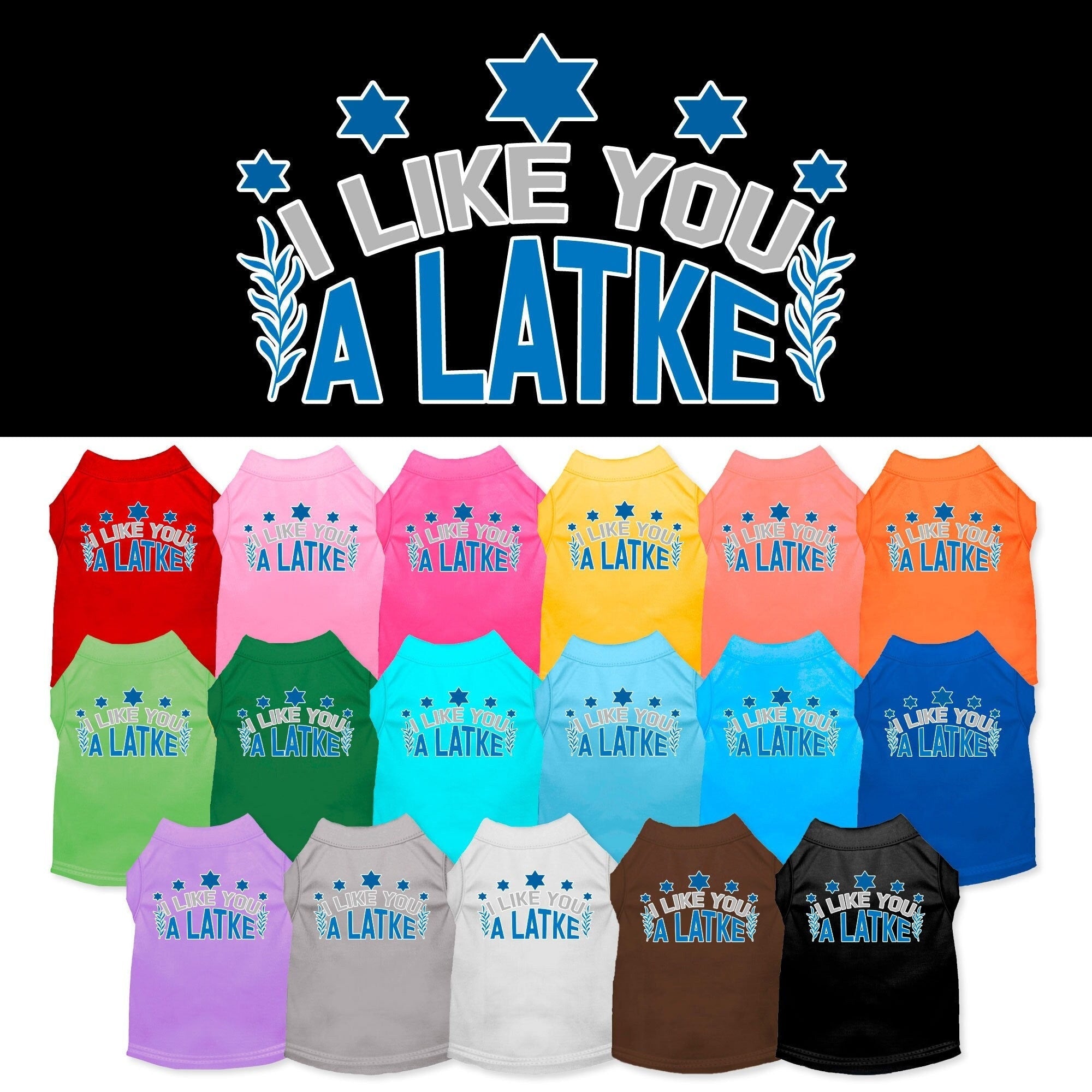 Hanukkah Pet Dog and Cat Shirt Screen Printed, "I Like You A Latke"