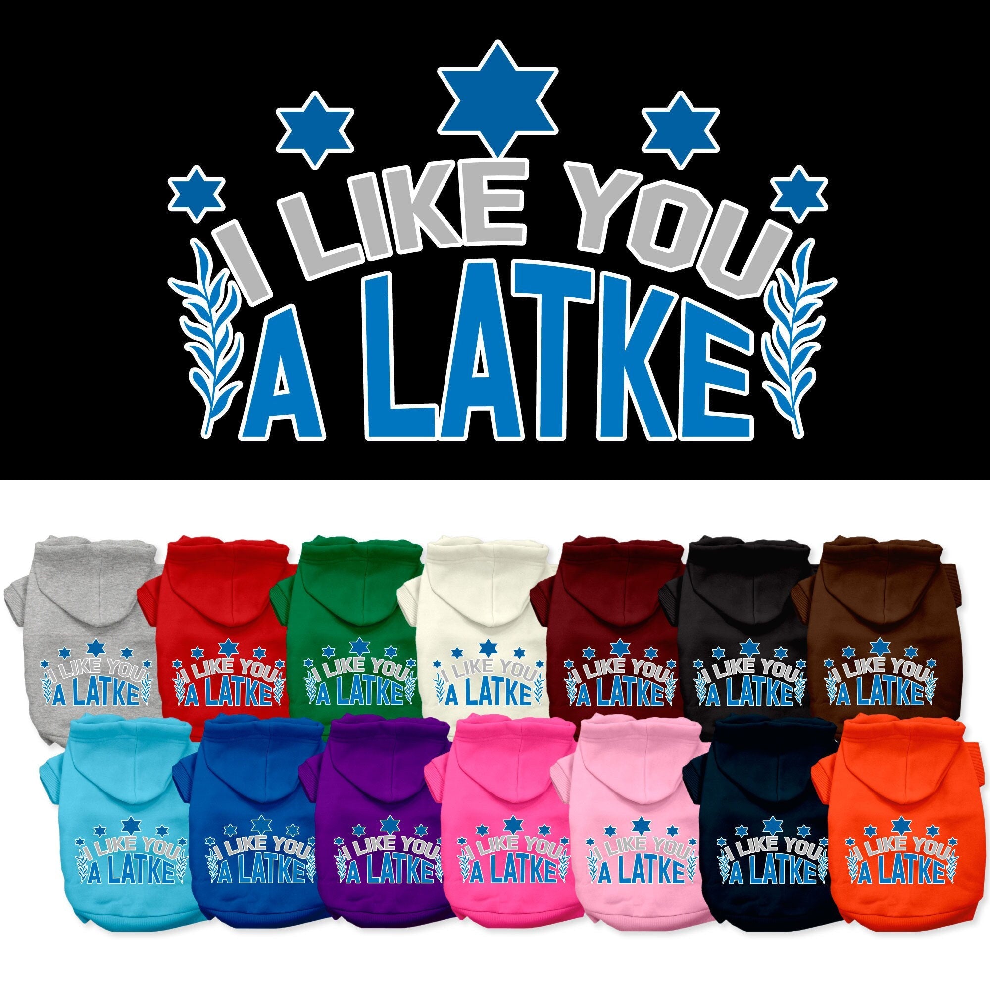 Hanukkah Pet, Dog and Cat Hoodie Screen Printed, "I Like You A Latke"