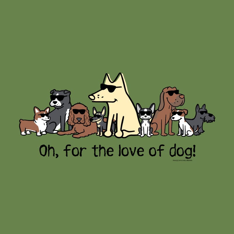 Oh, For The Love Of Dog! - Lightweight Tee