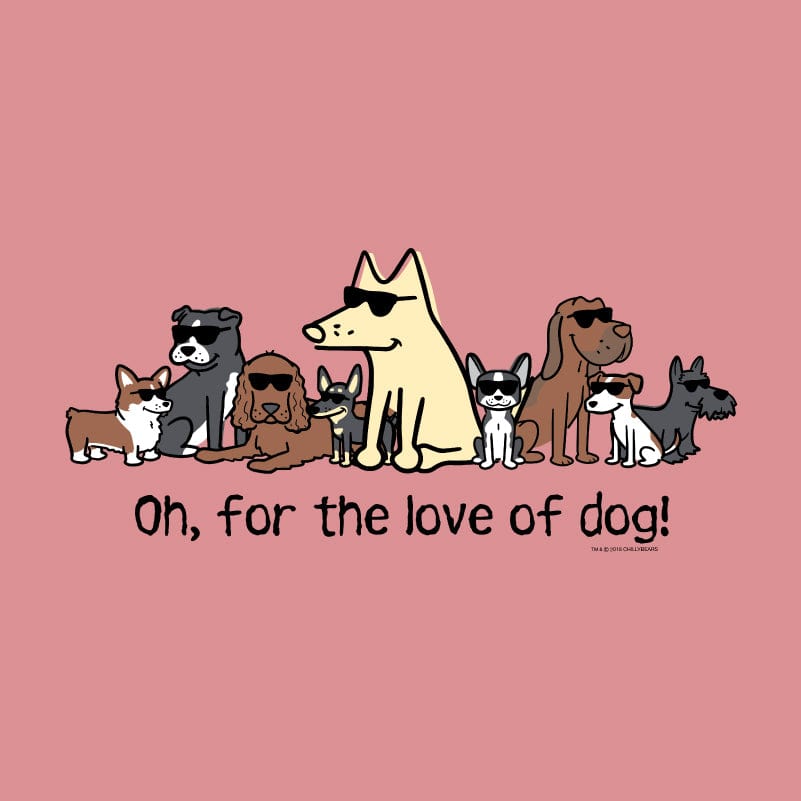 Oh, For The Love Of Dog! - Ladies T-Shirt V-Neck