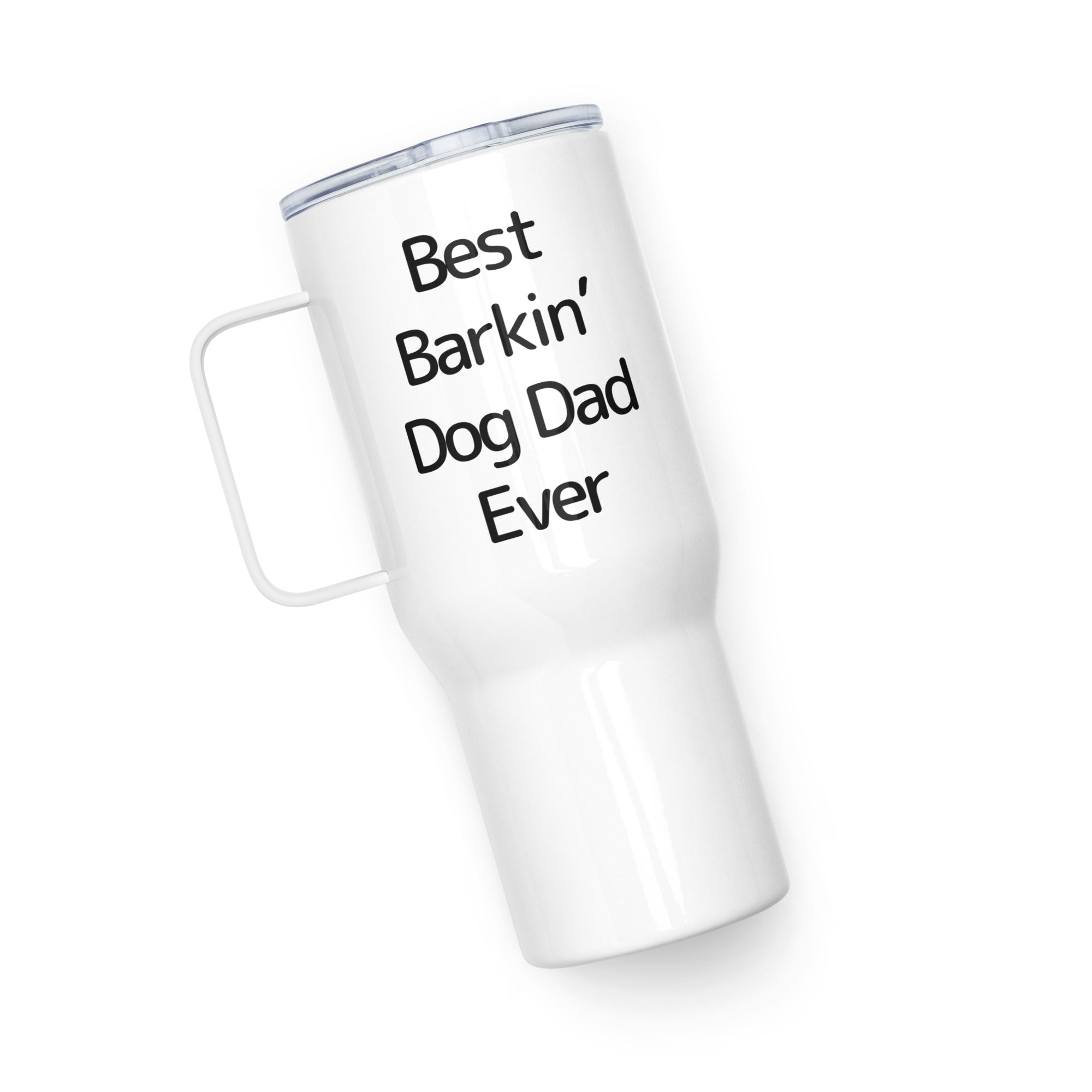 Best Barkin' Dog Dad Ever Travel Mug with Handle