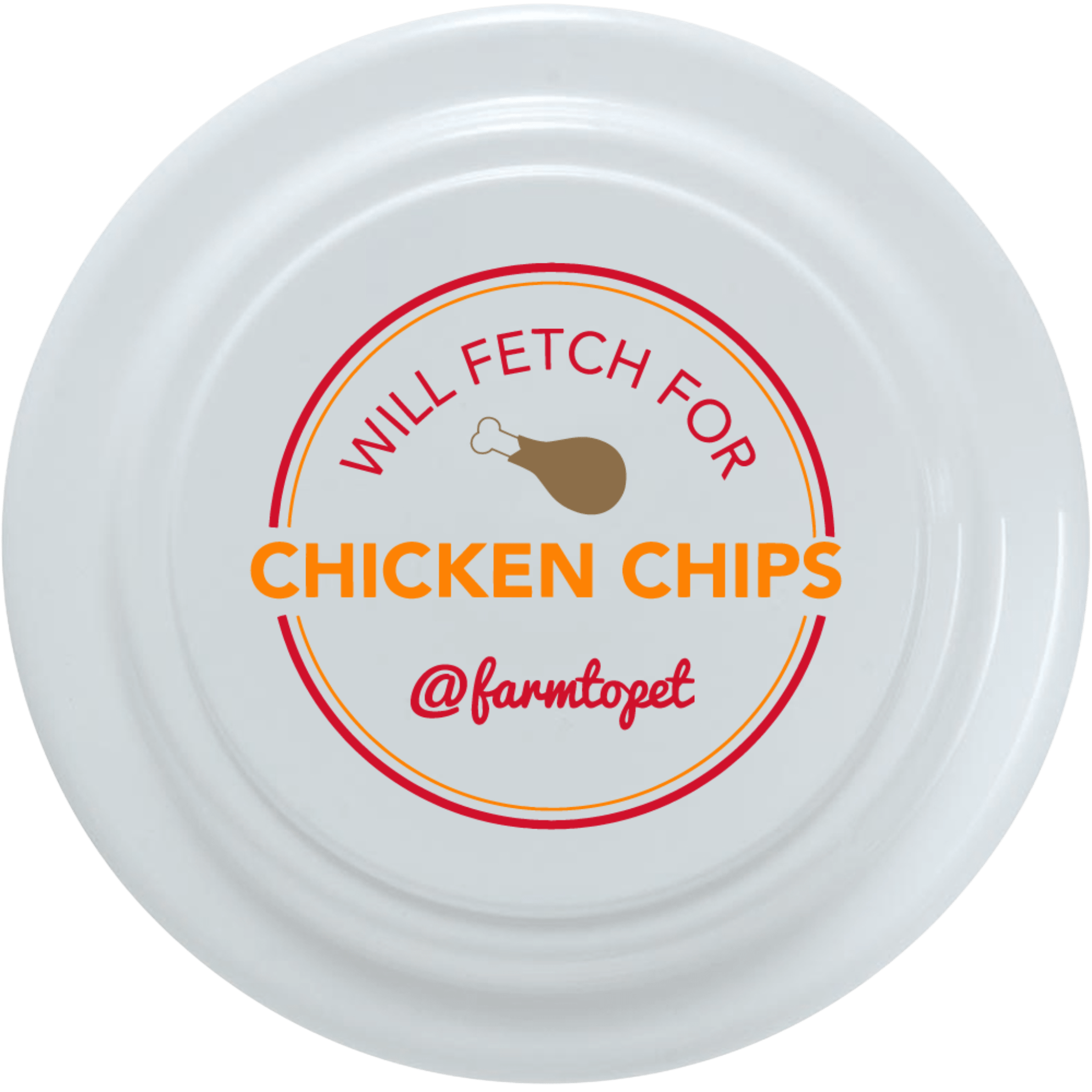 Will Fetch for Chicken Chips Dog Frisbee